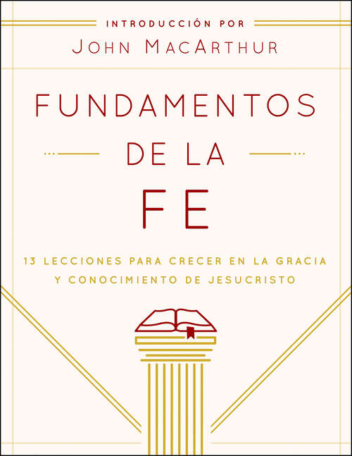 Book cover of Fundamentos de la Fe (Edición Estudiantil): 13 Lecciones para Crecer en la Gracia y Conocimiento de Jesucristo (New Edition)