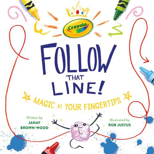 Book cover of Crayola: Magic at Your Fingertips