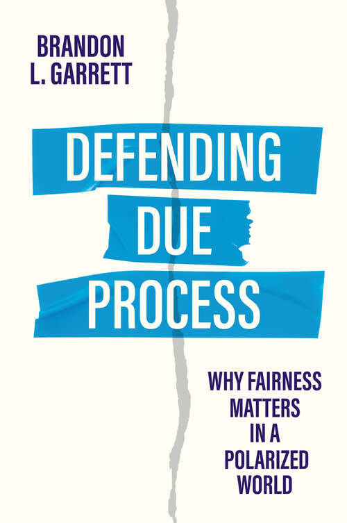 Book cover of Defending Due Process: Why Fairness Matters in a Polarized World