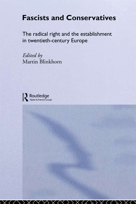 Book cover of Fascists & Conservatives Europ: The Radical Right And The Establishment In Twentieth-century Europe