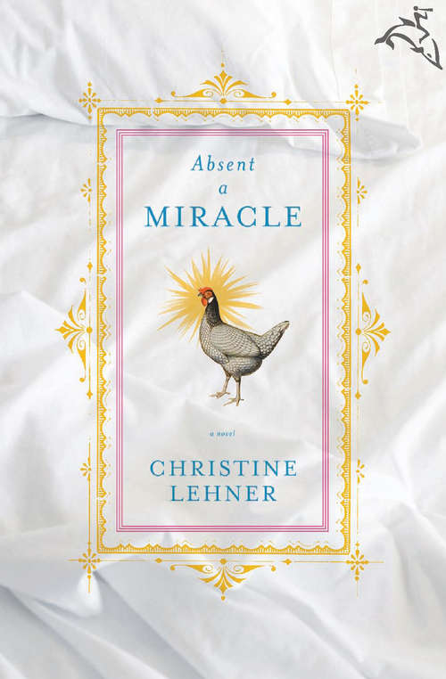 Book cover of Absent a Miracle: A Novel