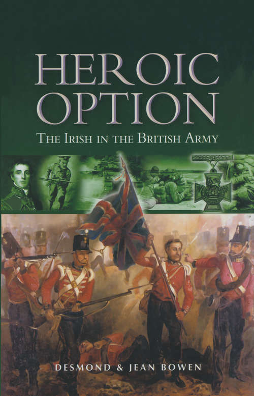 Book cover of Heroic Option: The Irish in the British Army