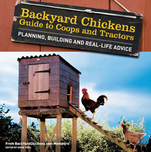 Book cover of Backyard Chickens' Guide to Coops and Tractors: Planning, Building, and Real-Life Advice
