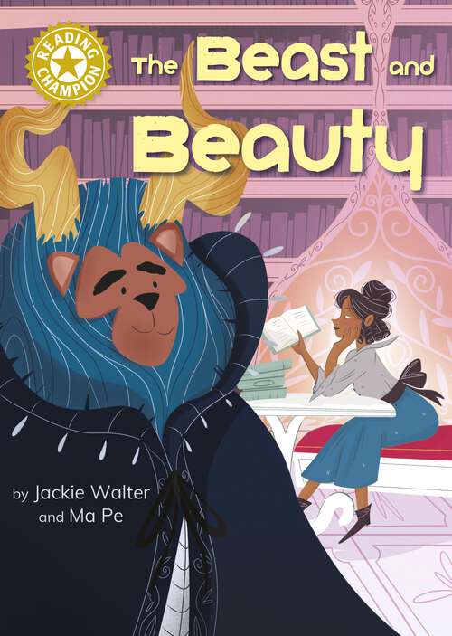 Book cover of The Beast and Beauty: Independent Reading Gold 9 (Reading Champion #517)