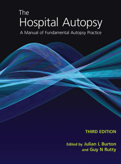 Book cover of The Hospital Autopsy: A Manual of Fundamental Autopsy Practice, Third Edition (3)