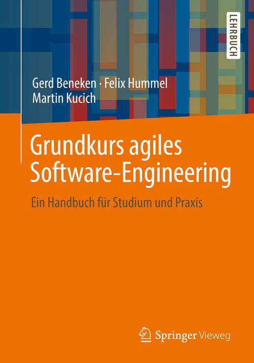 Book cover of Grundkurs agiles Software-Engineering: Ein Handbuch für Studium und Praxis (1. Aufl. 2022)