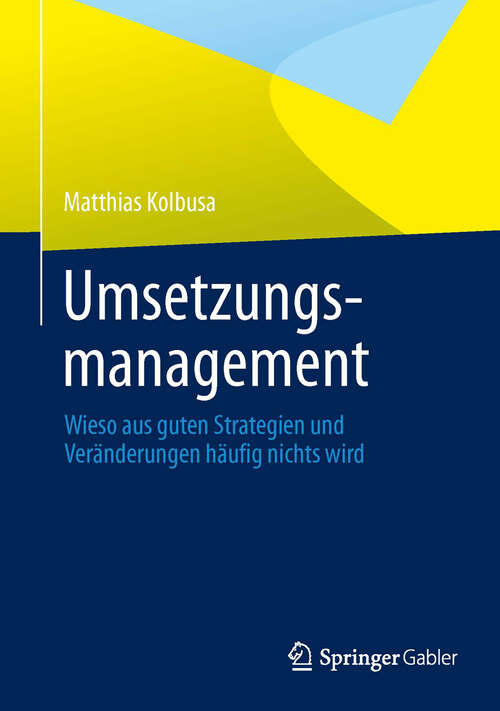 Book cover of Umsetzungsmanagement: Wieso aus guten Strategien und Veränderungen häufig nichts wird