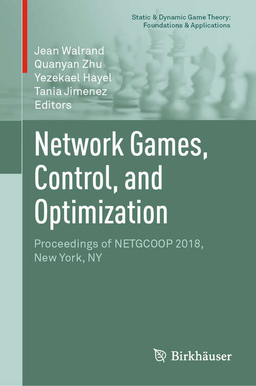 Book cover of Network Games, Control, and Optimization: Proceedings Of Netgcoop 2016, Avignon, France (Static & Dynamic Game Theory: Foundations & Applications)