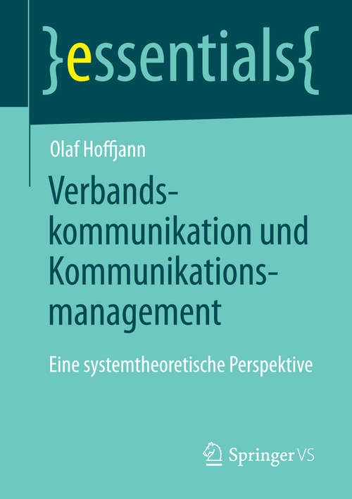 Book cover of Verbandskommunikation und Kommunikationsmanagement: Eine systemtheoretische Perspektive (essentials)
