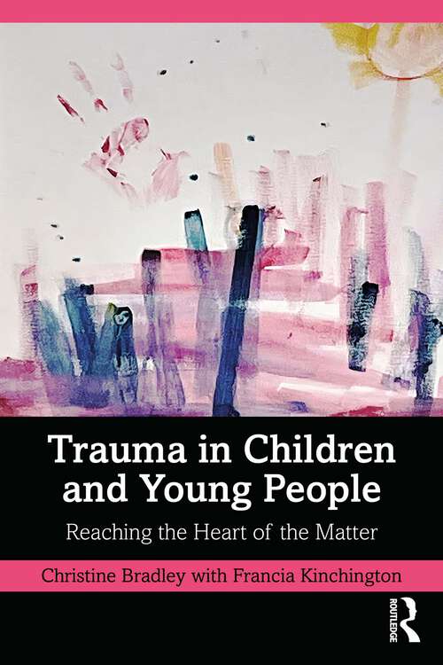 Book cover of Trauma in Children and Young People: Reaching the Heart of the Matter