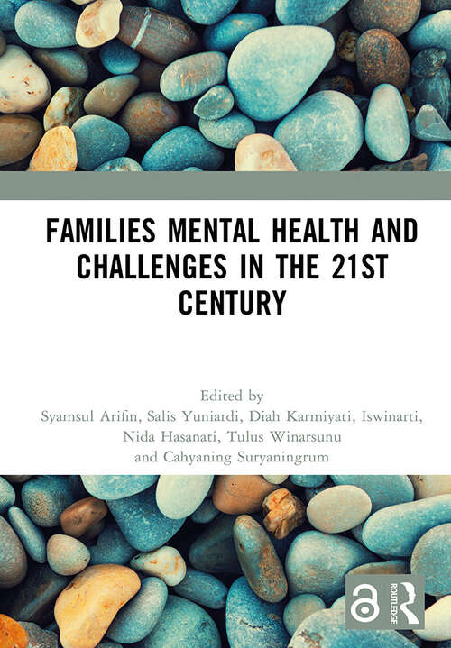 Book cover of Families Mental Health and Challenges in the 21st Century: Proceedings of the 1st International Conference of Applied Psychology on Humanity (ICAPH 2022), Malang, Indonesia, 27 August 2022