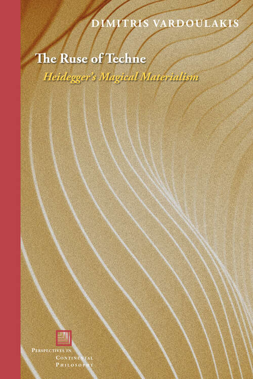 Book cover of The Ruse of Techne: Heidegger’s Magical Materialism (Perspectives in Continental Philosophy)