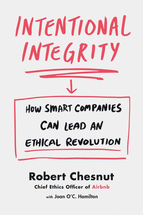 Book cover of Intentional Integrity: How Smart Companies Can Lead an Ethical Revolution