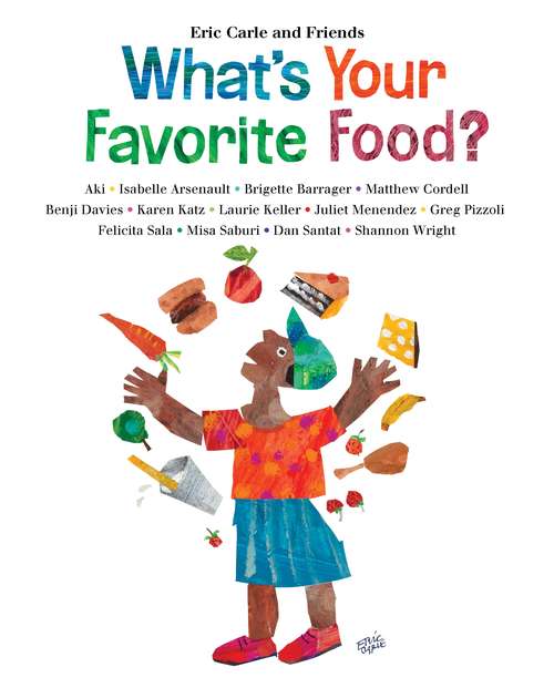 Book cover of What's Your Favorite Food? (Eric Carle and Friends' What's Your Favorite #4)