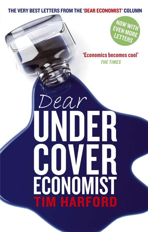 Book cover of Dear Undercover Economist: The very best letters from the Dear Economist column