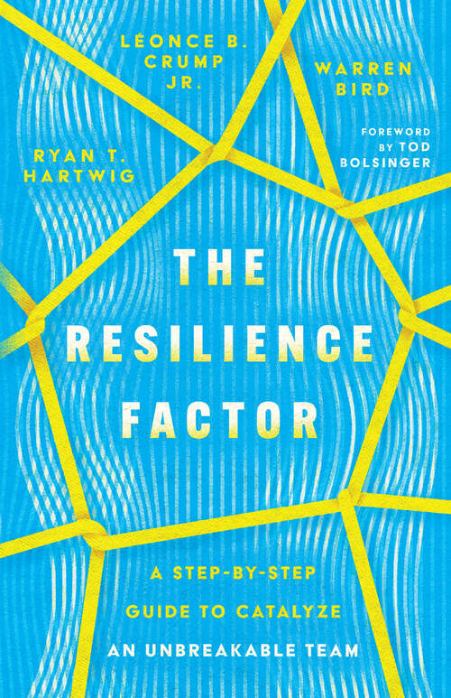 Book cover of The Resilience Factor: A Step-by-Step Guide to Catalyze an Unbreakable Team