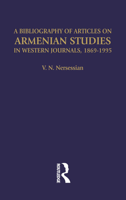 Book cover of A Bibliography of Articles on Armenian Studies in Western Journals, 1869-1995 (Caucasus World)