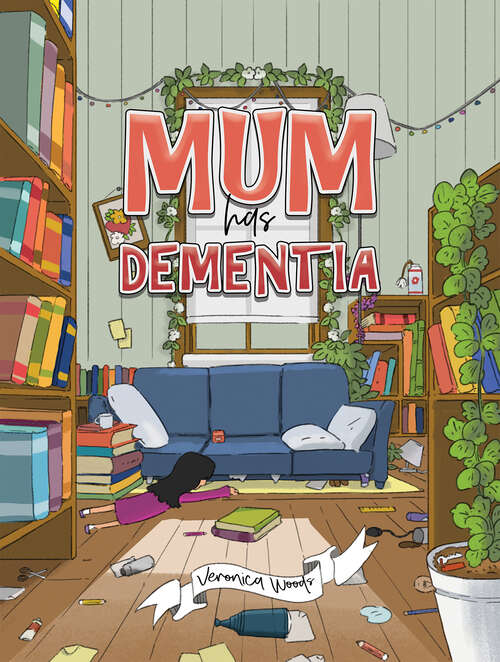 Book cover of Mum has Dementia