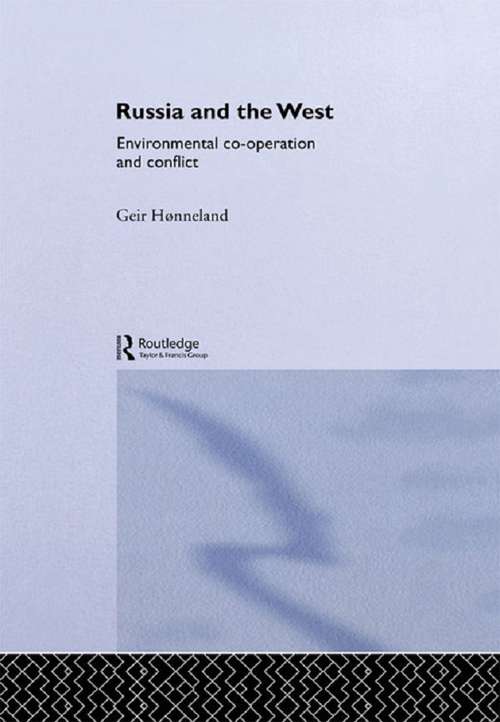 Book cover of Russia and the West: Environmental Co-operation and Conflict (Environmental Politics)