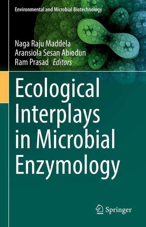 Book cover of Ecological Interplays in Microbial Enzymology (1st ed. 2022) (Environmental and Microbial Biotechnology)