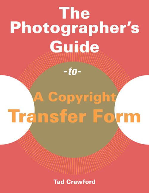 Book cover of Photographer's Guide to a Copyright Transfer Form