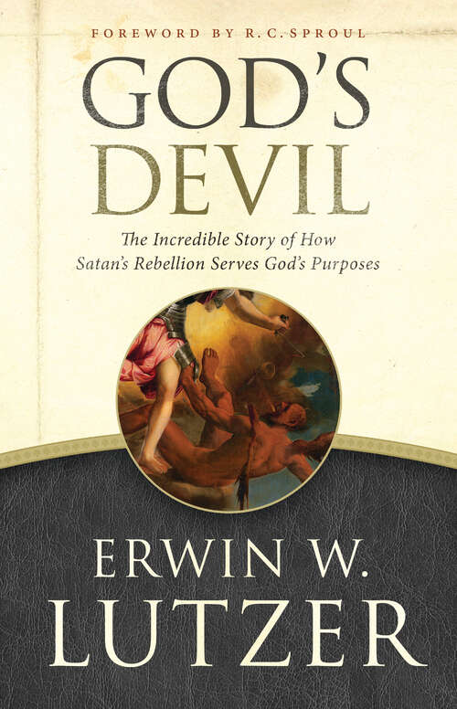 Book cover of God's Devil: The Incredible Story of How Satan's Rebellion Serves God's Purposes