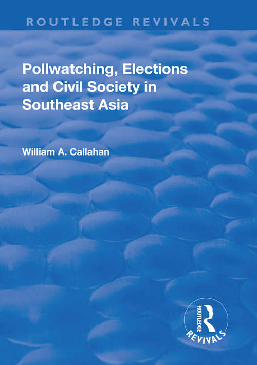 Book cover of Pollwatching, Elections and Civil Society in Southeast Asia (Routledge Revivals)