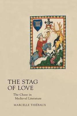 Book cover of The Stag of Love: The Chase in Medieval Literature