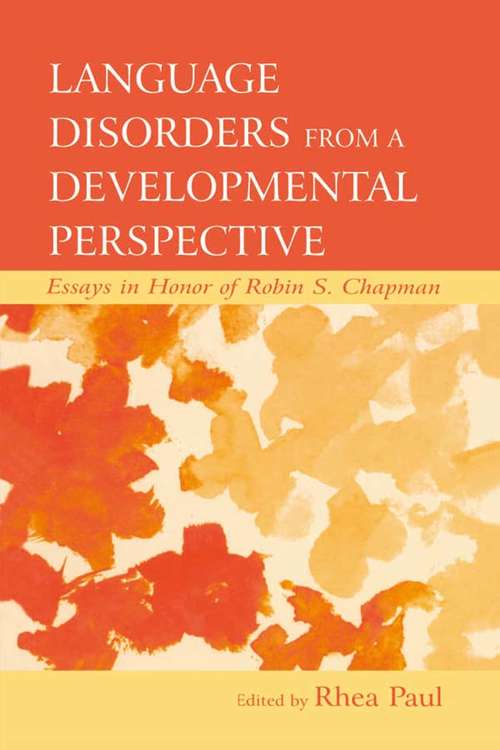 Book cover of Language Disorders From a Developmental Perspective: Essays in Honor of Robin S. Chapman (New Directions in Communication Disorders Research)