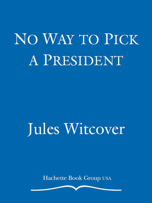 Book cover of No Way to Pick a President: How Money And Hired Guns Have Debased American Elections