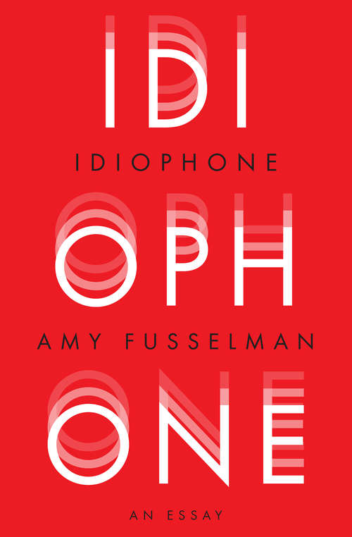 Book cover of Idiophone: An Essay