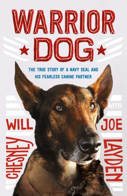 Book cover of Warrior Dog (Young Readers Edition): The True Story of a Navy SEAL and His Fearless Canine Partner