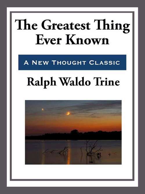 Book cover of The Greatest Thing Ever Known