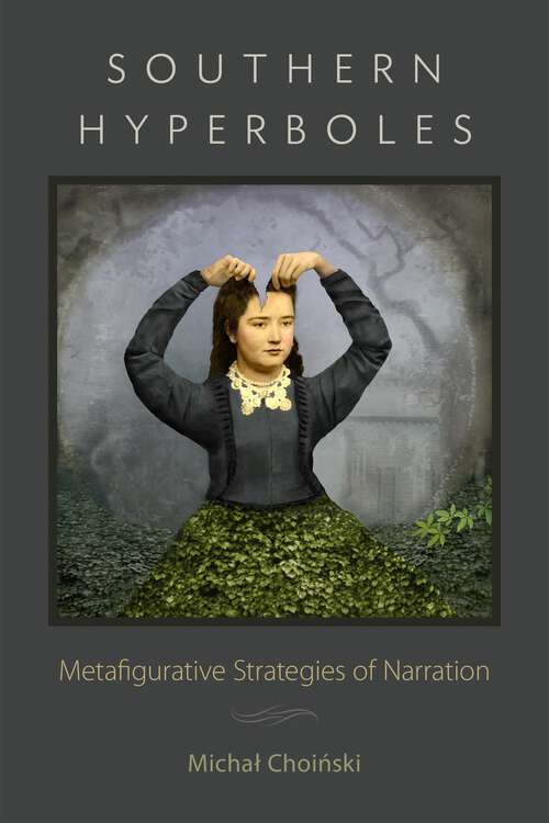 Book cover of Southern Hyperboles: Metafigurative Strategies of Narration (Southern Literary Studies)