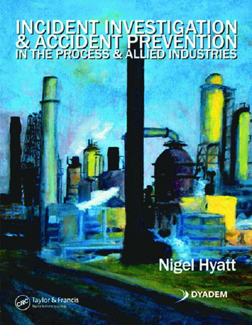 Book cover of Incident Investigation and Accident Prevention in the Process and Allied Industries