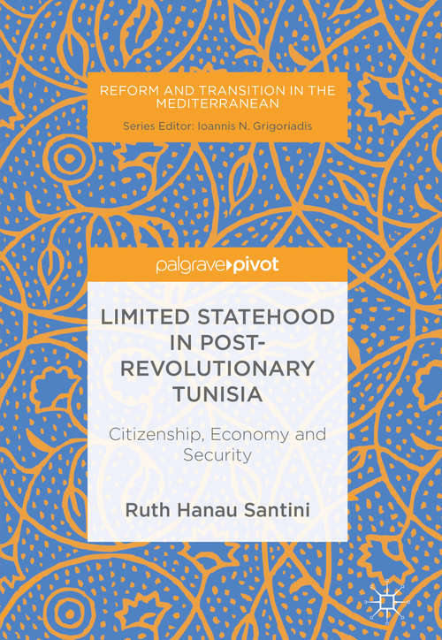 Book cover of Limited Statehood in Post-Revolutionary Tunisia: Citizenship, Economy And Security (Reform and Transition in the Mediterranean)