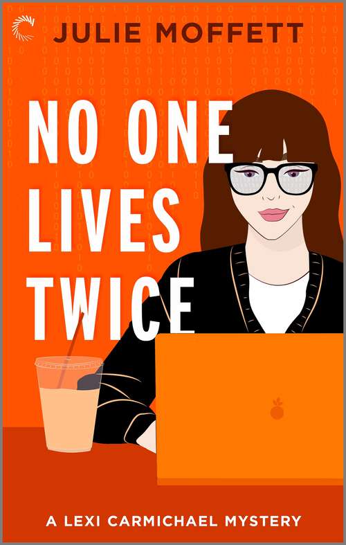 Book cover of No One Lives Twice: A Cozy Mystery Novel (A Lexi Carmichael Mystery #1)