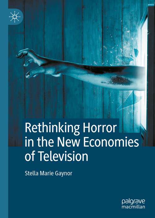 Book cover of Rethinking Horror in the New Economies of Television (1st ed. 2022)