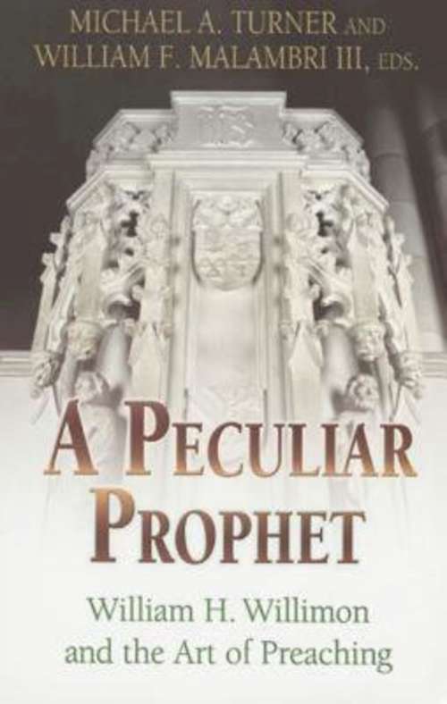 Book cover of A Peculiar Prophet: William H. Willimon and the Art of Preaching