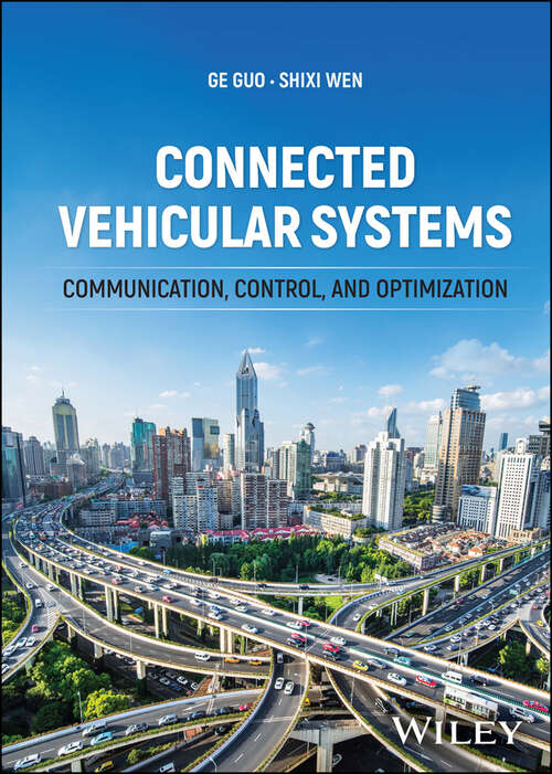 Book cover of Connected Vehicular Systems: Communication, Control, and Optimization