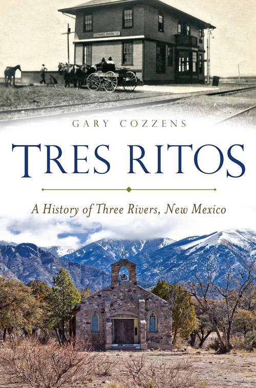 Book cover of Tres Ritos: A History of Three Rivers, New Mexico (Brief History)