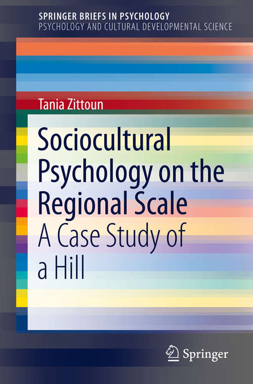 Book cover of Sociocultural Psychology on the Regional Scale: A Case Study of a Hill (1st ed. 2019) (SpringerBriefs in Psychology)