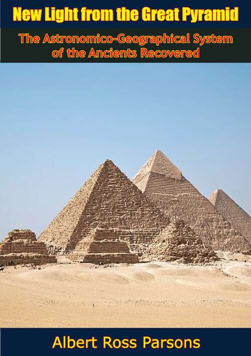 Book cover of New Light from the Great Pyramid: The Astronomico-Geographical System of the Ancients Recovered