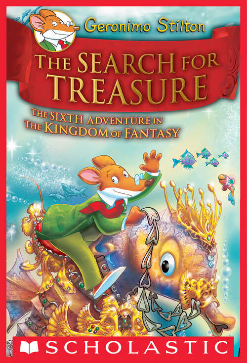Book cover of The Search for Treasure (Geronimo Stilton and the Kingdom of Fantasy)