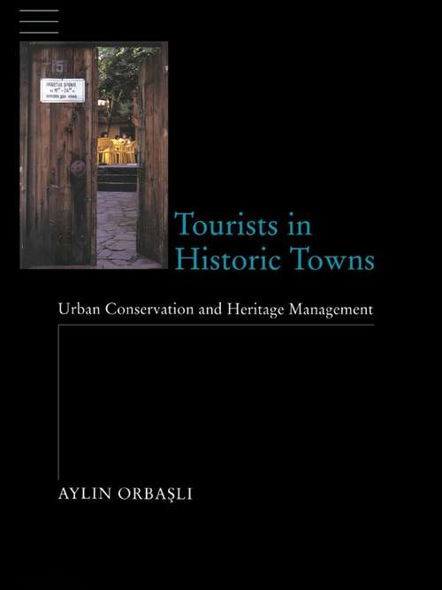 Book cover of Tourists in Historic Towns: Urban Conservation and Heritage Management