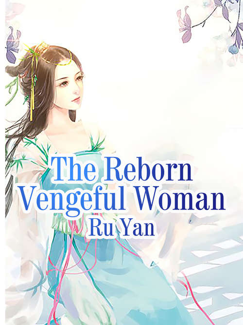 Book cover of The Reborn Vengeful Woman: Volume 2 (Volume 2 #2)