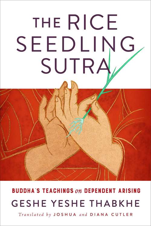 Book cover of The Rice Seedling Sutra: Buddha's Teachings on Dependent Arising