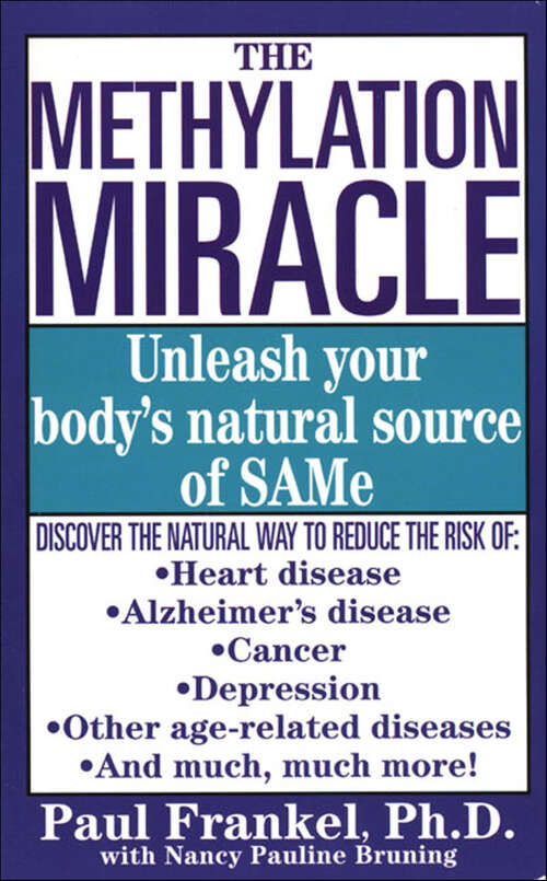 Book cover of The Methylation Miracle: Unleash Your Body's Natural Source of SAMe