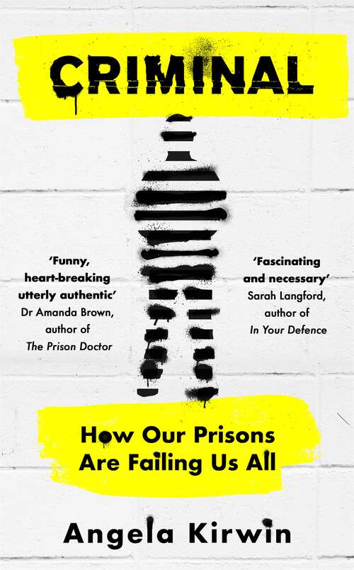 Book cover of Criminal: How Our Prisons Are Failing Us All