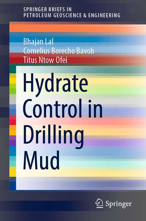 Book cover of Hydrate Control in Drilling Mud (1st ed. 2022) (SpringerBriefs in Petroleum Geoscience & Engineering)